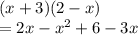 (x+3)(2-x)\\=2x-x^2+6-3x