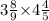 3\frac{8}{9}{\times}4\frac{4}{5}