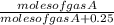 \frac{moles of gas A}{moles of gas A + 0.25}