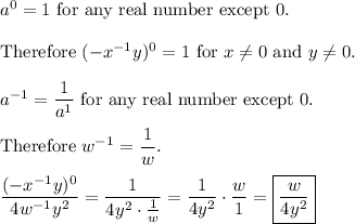 a^0=1\ \text{for any real number except 0}.\\\\\text{Therefore}\ (-x^{-1}y)^0=1\ \text{for}\ x\neq0\ \text{and}\ y\neq0.\\\\a^{-1}=\dfrac{1}{a^1}\ \text{for any real number except 0}.\\\\\text{Therefore}\ w^{-1}=\dfrac{1}{w}.\\\\\dfrac{(-x^{-1}y)^0}{4w^{-1}y^2}=\dfrac{1}{4y^2\cdot\frac{1}{w}}=\dfrac{1}{4y^2}\cdot\dfrac{w}{1}=\boxed{\dfrac{w}{4y^2}}