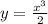 y=\frac{x^{3}}{2}