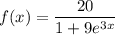 f(x) = \dfrac{20}{1+9e^{3x}}
