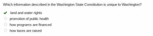 Which information described in the washington state constitution is unique to washington?   a. land