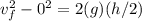 v_f^2 - 0^2 = 2(g)(h/2)