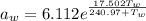 a_{w} = 6.112e^{\frac{17.502T_{w} }{240.97+T_{w}}}