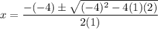 x=\dfrac{-(-4)\pm\sqrt{(-4)^2-4(1)(2)}}{2(1)}