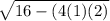 \sqrt{16-(4(1)(2)}