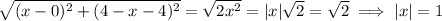 \sqrt{(x-0)^2+(4-x-4)^2}=\sqrt{2x^2}=|x|\sqrt2=\sqrt2\implies|x|=1