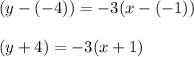 (y-(-4))=-3(x-(-1))\\\\\Righarrow\ (y+4)=-3(x+1)