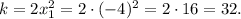 k=2x_1^2=2\cdot (-4)^2=2\cdot 16=32.
