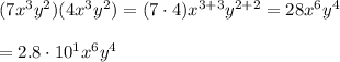 (7x^3y^2)(4x^3y^2)=(7\cdot 4)x^{3+3}y^{2+2}=28x^6y^4\\\\=2.8\cdot 10^1x^6y^4