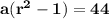 \mathbf{a(r^2 - 1) = 44}