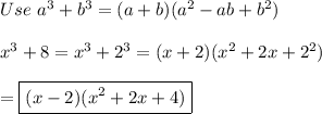 Use\ a^3+b^3=(a+b)(a^2-ab+b^2)\\\\x^3+8=x^3+2^3=(x+2)(x^2+2x+2^2)\\\\=\boxed{(x-2)(x^2+2x+4)}