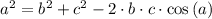 a^2=b^2+c^2-2\cdot b\cdot c\cdot\cos\left(a\right)