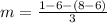 m=\frac{1-6-(8-6)}{3}