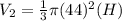 V_2=\frac{1}{3}\pi (44)^2(H)
