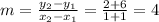 m= \frac{y_2-y_1}{x_2-x_1} = \frac{2+6}{1+1} = 4