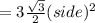=3\frac{\sqrt{3} }{2}(side)^{2}