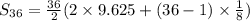 S_  {36}  = \frac{36}{2} (2 \times 9.625+ (36 - 1) \times  \frac{1}{8} )