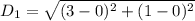 D_1 = \sqrt{(3 - 0)^2 + (1 - 0)^2}