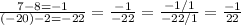 \frac{7-8=-1}{(-20)-2=-22}=\frac{-1}{-22}=\frac{-1/1}{-22/1}=\frac{-1}{22}