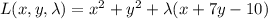 L(x,y,\lambda)=x^2+y^2+\lambda(x+7y-10)