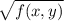 \sqrt{f(x,y)}