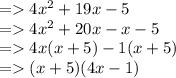 =4x^2+19x-5\\=4x^2+20x-x-5\\=4x(x+5)-1(x+5)\\=(x+5)(4x-1)