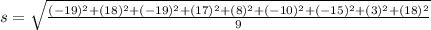 s=\sqrt{\frac{(-19)^2+(18)^2+(-19)^2+(17)^2+(8)^2+(-10)^2+(-15)^2+(3)^2+(18)^2}{9} }