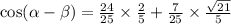 \cos(\alpha-\beta)=\frac{24}{25}\times\frac{2}{5}+\frac{7}{25}\times\frac{\sqrt{21}}{5}
