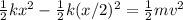 \frac{1}{2}kx^2 - \frac{1}{2}k(x/2)^2 = \frac{1}{2} mv^2