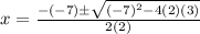 x=\frac{-(-7)\pm\sqrt{(-7)^2-4(2)(3)} }{2(2)}