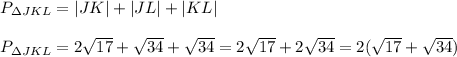 P_{\Delta JKL}=|JK|+|JL|+|KL|\\\\P_{\Delta JKL}=2\sqrt{17}+\sqrt{34}+\sqrt{34}=2\sqrt{17}+2\sqrt{34}=2(\sqrt{17}+\sqrt{34})