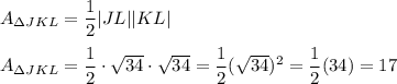 A_{\Delta JKL}=\dfrac{1}{2}|JL||KL|\\\\A_{\Delta JKL}=\dfrac{1}{2}\cdot\sqrt{34}\cdot\sqrt{34}=\dfrac{1}{2}(\sqrt{34})^2=\dfrac{1}{2}(34)=17