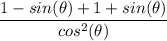\dfrac{1 - sin(\theta) + 1 + sin(\theta)}{cos^2(\theta)}