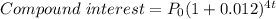 Compound\quaterly\ interest = P_{0} (1 + 0.012)^{4t}