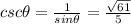 csc\theta=\frac{1}{sin\theta}=\frac{\sqrt{61}}{5}