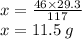 x =  \frac{46 \times 29.3}{117}  \\ x = 11.5 \: g