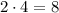 2 \cdot 4 = 8