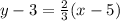y-3=\frac{2}{3}(x-5)