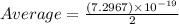 Average=\frac{(7.2967)\times10^{-19}}{2}