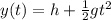 y(t)=h+\frac{1}{2}gt^2
