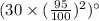 (30\times (\frac{95}{100})^2)^{\circ}