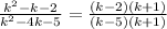\frac{k^2-k-2}{k^2-4k-5}=\frac{(k-2)(k+1)}{(k-5)(k+1)}