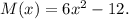 M(x) = 6x^2-12.