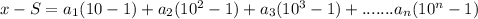 x-S=a_1(10-1)+a_2(10^2-1)+a_3(10^3-1)+.......a_n(10^n-1)
