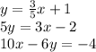 y=\frac{3}{5} x+1\\5y=3x-2\\10x-6y=-4