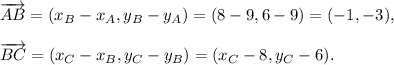 \overrightarrow{AB}=(x_B-x_A,y_B-y_A)=(8-9,6-9)=(-1,-3),\\ \\\overrightarrow{BC}=(x_C-x_B,y_C-y_B)=(x_C-8,y_C-6).