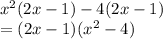 x^2(2x-1)-4(2x-1)\\= (2x-1)(x^2-4)