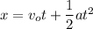 x=v_ot+\dfrac{1}{2}at^2